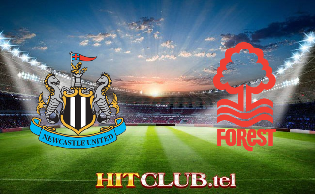 Hitclub soi kèo bóng đá Newcastle United vs Nottingham Forest 19h30 26/12 - Ngoại hạng Anh